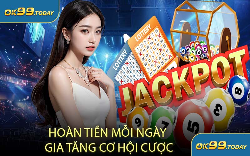 Hoàn Tiền Mỗi Ngày Gia Tăng Cơ Hội Cược