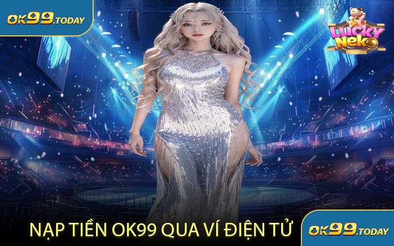 Nạp Tiền OK99 Qua Ví Điện Tử