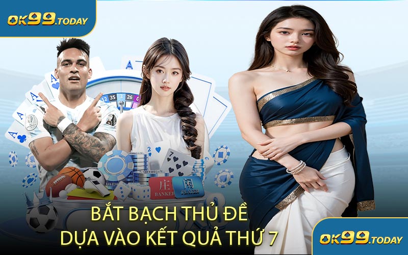 Bắt Bạch Thủ Đề Dựa Vào Kết Quả Thứ 7