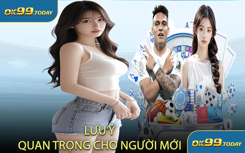 Lưu Ý Quan Trọng Cho Người Mới