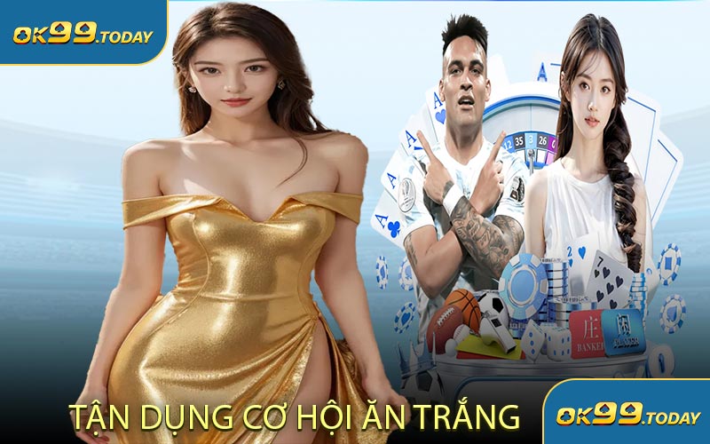 Tận Dụng Cơ Hội Ăn Trắng