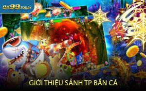 Giới thiệu sảnh TP bắn cá