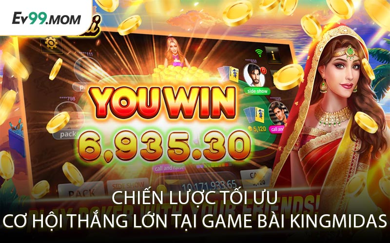 Chiến Lược Tối Ưu Cơ Hội Thắng Lớn Tại Game Bài KingMidas