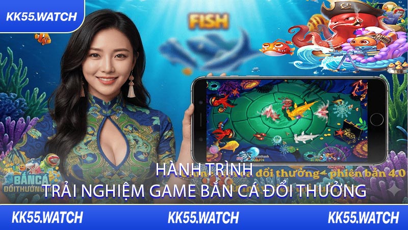 Hành Trình Trải Nghiệm Game Bắn Cá Đổi Thưởng